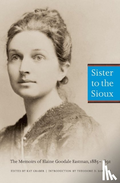 Eastman, Elaine Goodale - Sister to the Sioux