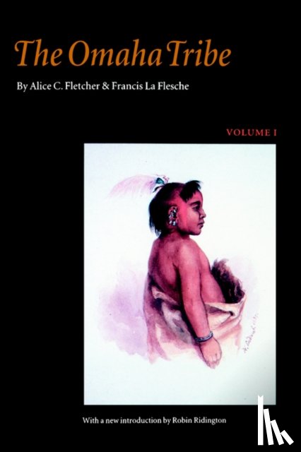 Fletcher, Alice C., La Flesche, Francis - The Omaha Tribe, Volume 1