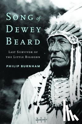 Burnham, Philip - Song of Dewey Beard