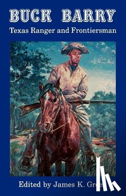  - Buck Barry, Texas Ranger and Frontiersman