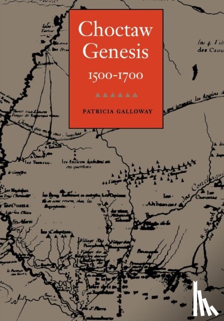 Galloway, Patricia Kay - Choctaw Genesis, 1500-1700