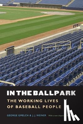 Gmelch, George, Weiner, J. J. - In the Ballpark