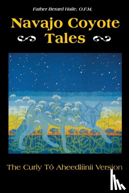 Haile, O. F. M. - Navajo Coyote Tales