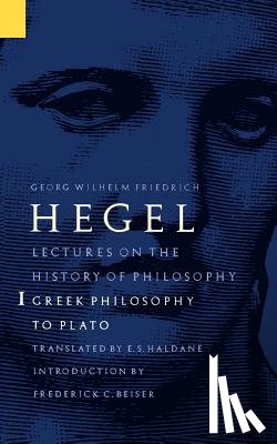 Hegel, Georg Wilhelm Friedrich - Lectures on the History of Philosophy, Volume 1