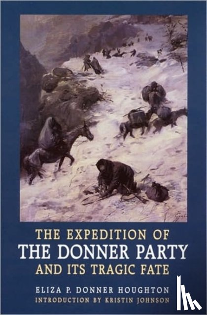 Houghton, Eliza P. Donner - The Expedition of the Donner Party and Its Tragic Fate