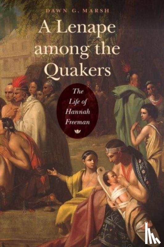 Marsh, Dawn G. - A Lenape among the Quakers