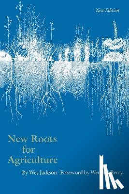 Jackson, Wes - New Roots for Agriculture