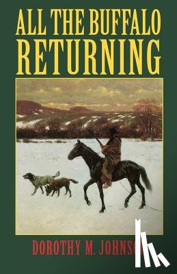 Johnson, Dorothy M. - All the Buffalo Returning