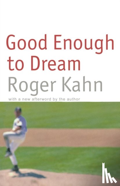 Kahn, Roger - Good Enough to Dream