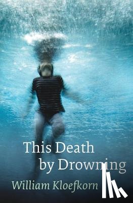 Kloefkorn, William - This Death by Drowning