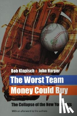 Klapisch, Bob, Harper, John - The Worst Team Money Could Buy