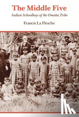 La Flesche, Francis - The Middle Five