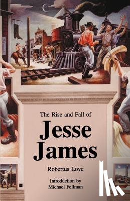 Love, Robertus - The Rise and Fall of Jesse James