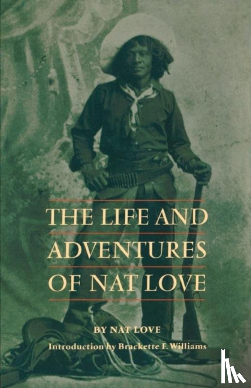Love, Nat - The Life and Adventures of Nat Love