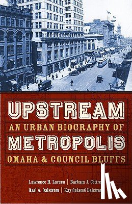 Larsen, Lawrence H., Dalstrom, Harl A., Dalstrom, Kay Calame, Larson, Barbara J. Cottrell - Upstream Metropolis