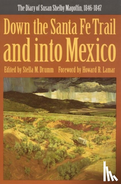 Magoffin, Susan Shelby - Down the Santa Fe Trail and into Mexico