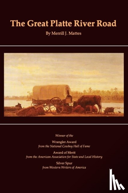 Mattes, Merrill J. - The Great Platte River Road