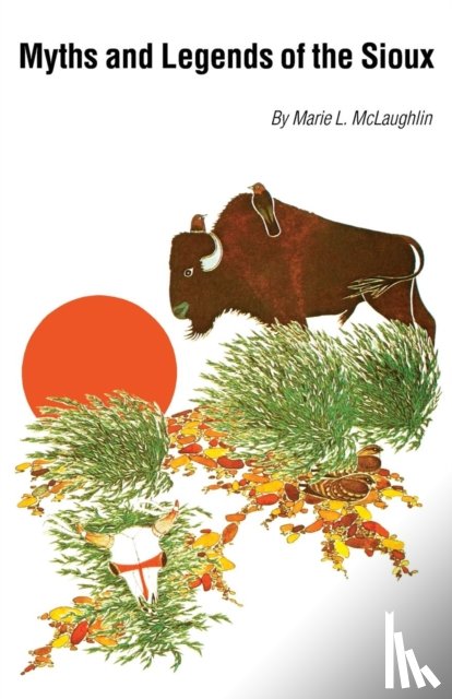 McLaughlin, Marie L. - Myths and Legends of the Sioux
