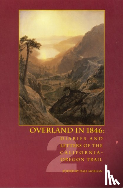 Morgan, Dale L. - Overland in 1846, Volume 2