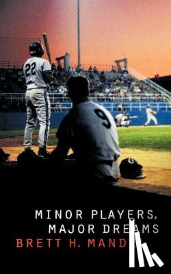 Mandel, Brett - Minor Players, Major Dreams