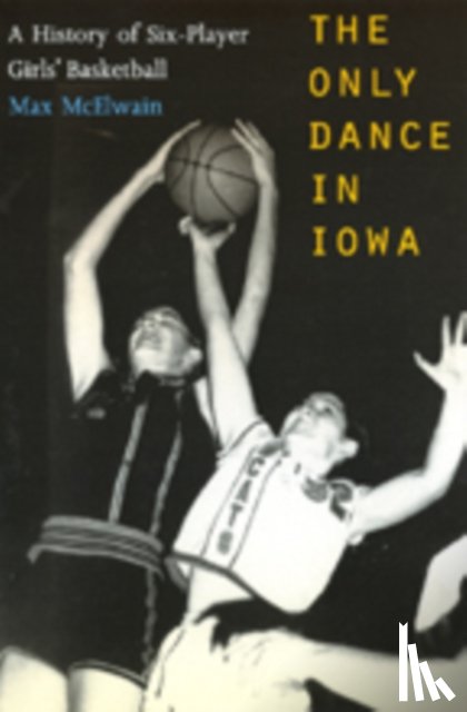 McElwain, David (Max) - The Only Dance in Iowa