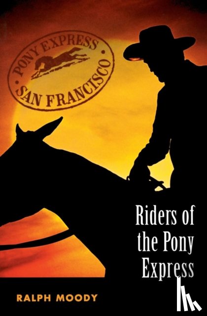 Moody, Ralph - Riders of the Pony Express