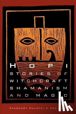 Gary, Ken, Malotki, Ekkehart - Hopi Stories of Witchcraft, Shamanism, and Magic