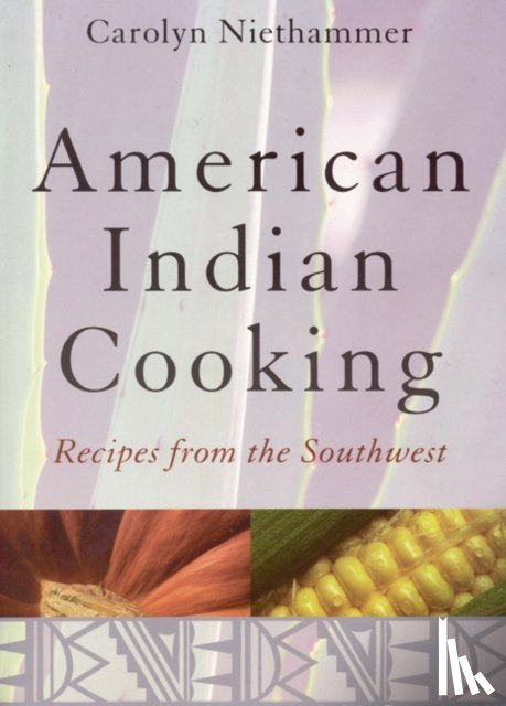 Niethammer, Carolyn - American Indian Cooking
