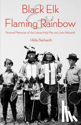 Neihardt, Hilda Martinsen - Black Elk and Flaming Rainbow