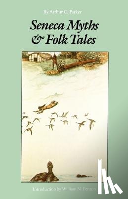 Parker, Arthur C. - Seneca Myths and Folk Tales