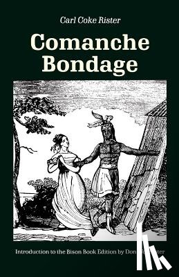 Rister, Carl Coke, Worcester, Donald E. - Comanche Bondage