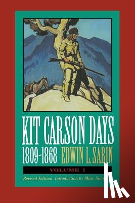 Sabin, Edwin L. - Kit Carson Days, 1809-1868, Vol 1