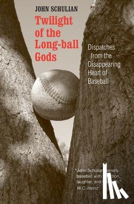 Schulian, John - Twilight of the Long-ball Gods