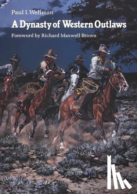 Wellman, Paul I. - A Dynasty of Western Outlaws