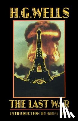 Wells, H. G. - The Last War