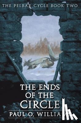 Williams, Paul O. - The Ends of the Circle