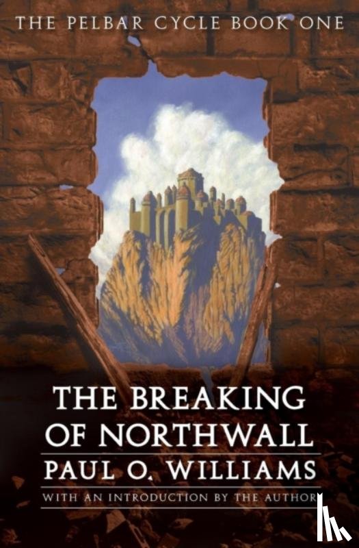 Williams, Paul O. - The Breaking of Northwall