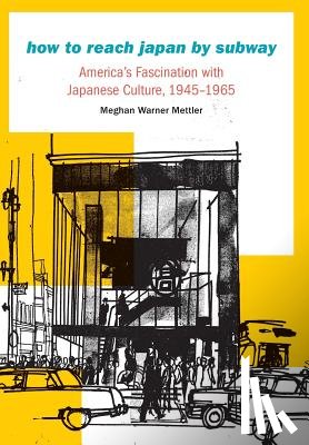 Mettler, Meghan Warner - How to Reach Japan by Subway