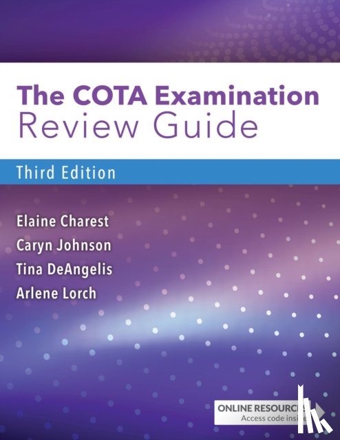 Charest, Elaine, Johnson, Caryn R., DeAngelis, Tina, Lorch, Arlene - The COTA Examination Review Guide