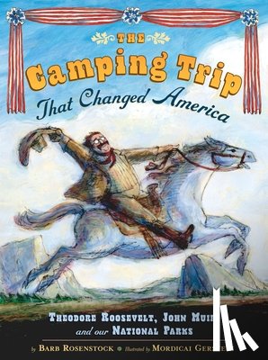 Rosenstock, Barb - The Camping Trip that Changed America