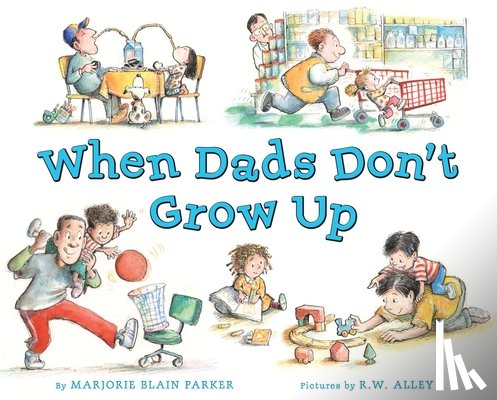 Blain Parker, Marjorie - When Dads Don't Grow Up