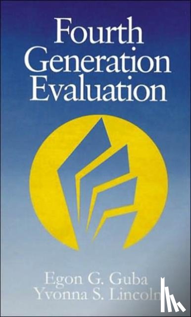 Guba, Egon G., Lincoln, Yvonna S. - Fourth Generation Evaluation