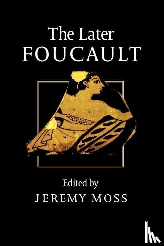  - The Later Foucault