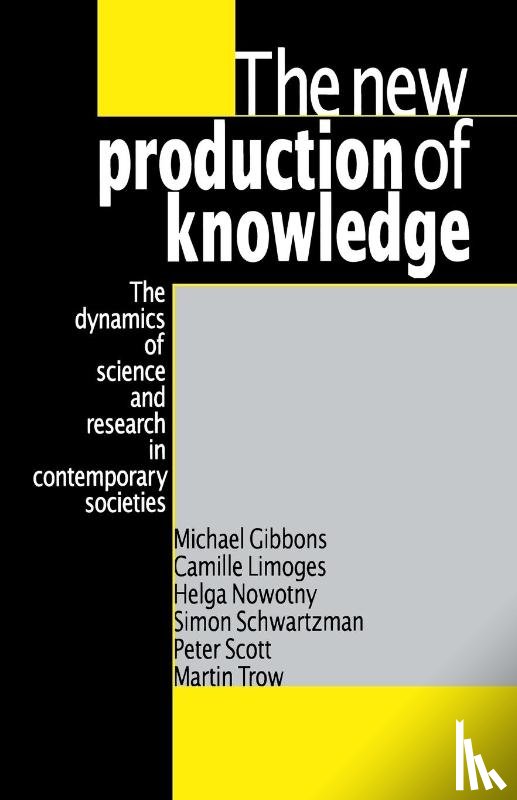 Gibbons, Michael, Limoges, Camille, Nowotny, Helga, Schwartzman, Simon - The New Production of Knowledge