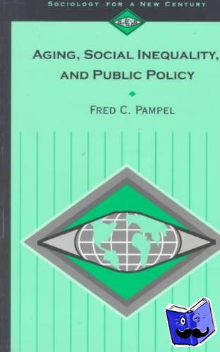 Pampel, Fred C. - Aging, Social Inequality, and Public Policy