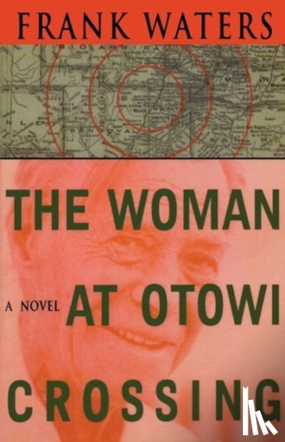 Waters, Frank - The Woman at Otowi Crossing