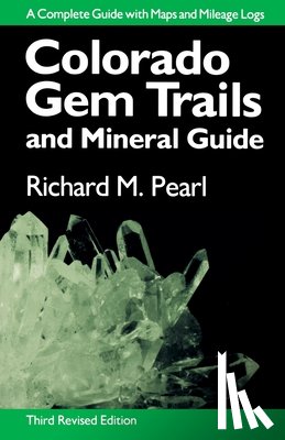 Pearl, Richard M. - Colorado Gem Trails and Mineral Guide