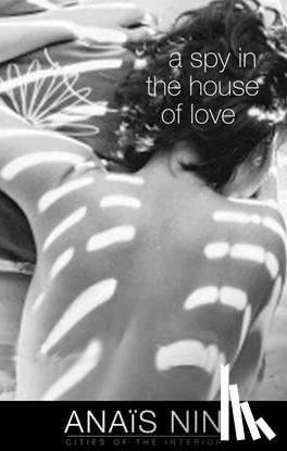 Nin, Anais - A Spy in the House of Love