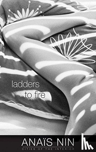 Nin, Anais, Benjamin, Franklin V. - Ladders to Fire