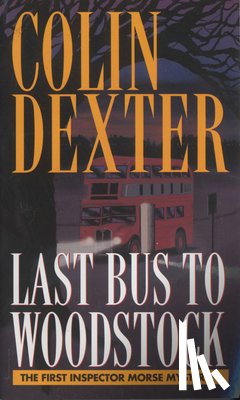 Colin Dexter - Last Bus to Woodstock